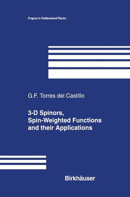 3-D Spinors, Spin-Weighted Functions and their Applications -  Gerardo F. Torres del Castillo