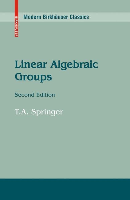 Linear Algebraic Groups -  T.A. Springer