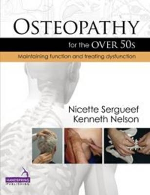 Osteopathy for the Over 50's - Nicette Sergueef, Kenneth Nelson