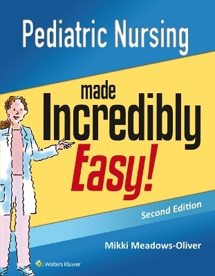 Pediatric Nursing Made Incredibly Easy -  Lippincott  Williams &  Wilkins