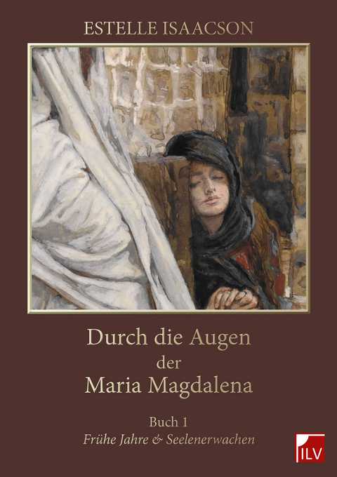 Durch die Augen der Maria Magdalena - Estelle Isaacson