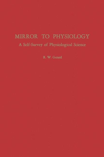 Mirror to Physiology -  Ralph W Gerard