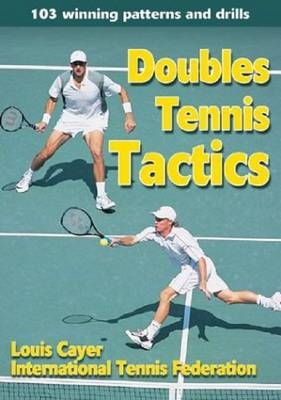 Doubles Tennis Tactics - Louis Cayer