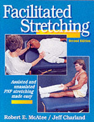 Facilitated Stretching - Robert E. McAtee, Jeff Charland