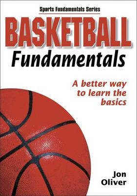 Basketball Fundamentals - Jon A. Oliver