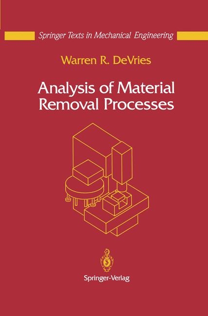 Analysis of Material Removal Processes -  Warren R. DeVries