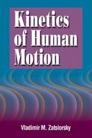 Kinetics of Human Motion - Vladimir M. Zatsiorsky