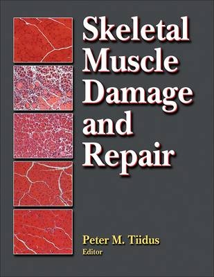 Skeletal Muscle Damage and Repair - Peter M. Tiidus