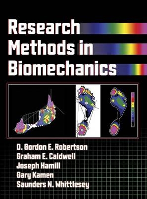 Research Methods in Biomechanics - D. Gordon E. Robertson, Joseph Hamill, Graham E. Caldwell, Gary Kamen, Sandy Whittlesey