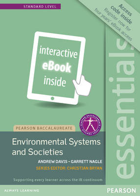 Pearson Baccalaureate Essentials: Environmental Systems and Societies ebook only edition (etext) - Garrett Nagle, Andrew Davis