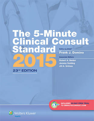 The 5-Minute Clinical Consult Standard - Frank J. Domino, Robert A. Baldor, Jill A. Grimes, Jeremy Golding