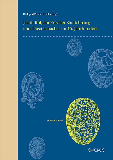 Jakob Ruf: Leben, Werk und Studien. Ein Zürcher Stadtchirurg und... / Jakob Ruf: Leben, Werk und Studien. Ein Zürcher Stadtchirurg und... - 