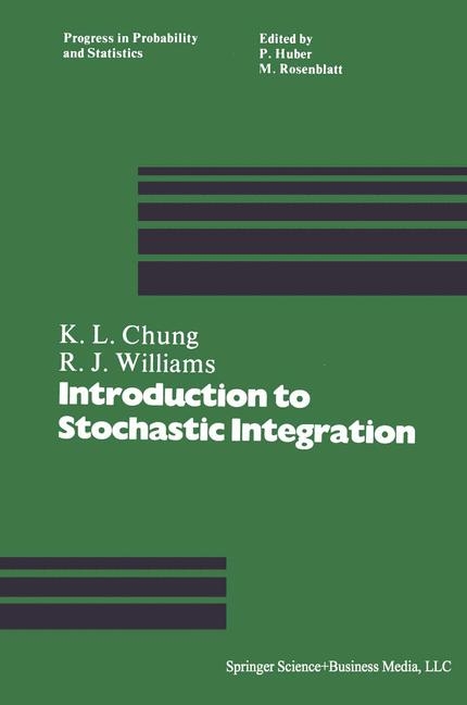 Introduction to Stochastic Integration -  Chung,  Williams