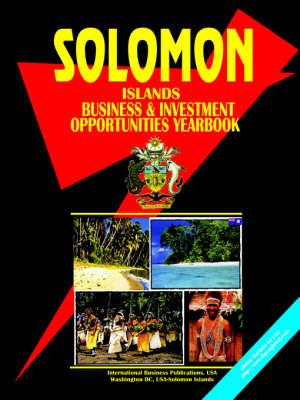 Solomon Islands Business and Investment Opportunities Yearbook