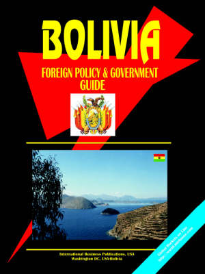 Bolivia Foreign Policy and Government Guide