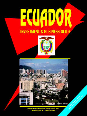 Ecuador Investment and Business Guide