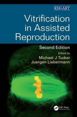 Vitrification in Assisted Reproduction, Second Edition - 