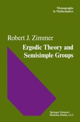 Ergodic Theory and Semisimple Groups -  R.J. Zimmer