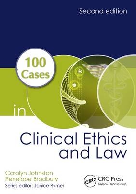 100 Cases in Clinical Ethics and Law -  Carolyn Johnston