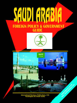 Saudi Arabia Foregn Policy and Government Guide