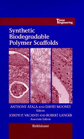 Synthetic Biodegradable Polymer Scaffolds - 