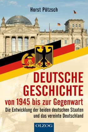 Deutsche Geschichte von 1945 bis zur Gegenwart - Horst Pötzsch