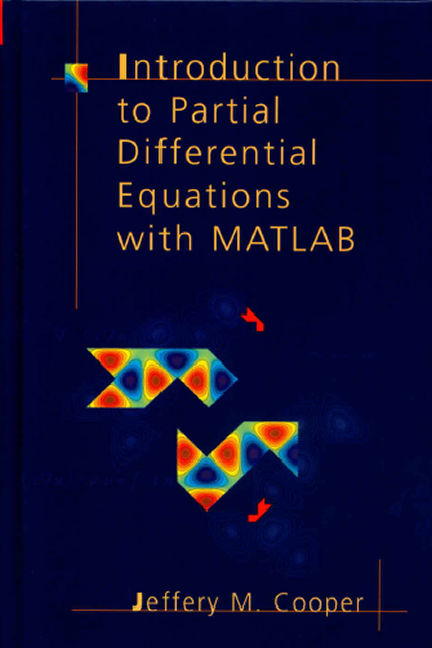 Introduction to Partial Differential Equations with MATLAB -  Jeffery M. Cooper