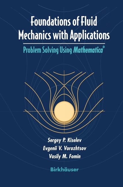 Foundations of Fluid Mechanics with Applications -  Vasily M. Fomin,  Sergey P. Kiselev,  Evgenii V. Vorozhtsov