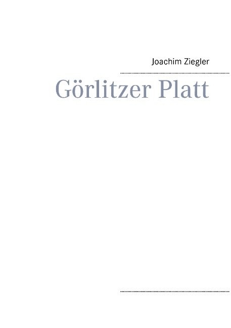 Görlitzer Platt - Joachim Ziegler