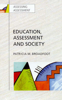 EDUCATION, ASSESSMENT AND SOCIETY -  BROADFOOT