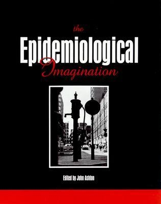 The Epidemiological Imagination - John Ashton