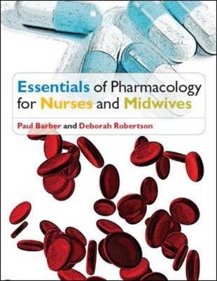 Essentials of Pharmacology for Nurses - Paul Barber, Deborah Robertson