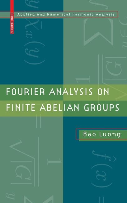 Fourier Analysis on Finite Abelian Groups -  Bao Luong