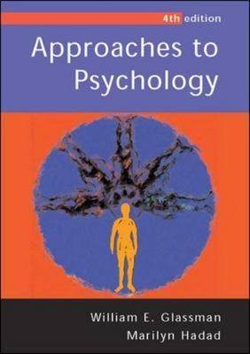 Approaches to Psychology - William E. Glassman, Marilyn Hadad