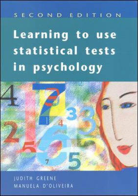 Learning To Use Statistical Tests in Psychology - Judith Greene, Manuela D'Oliveira