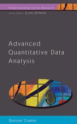 ADVANCED QUANTITATIVE DATA ANALYSIS - Duncan Cramer