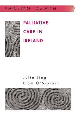 Palliative Care in Ireland - Julie Ling, Liam O'Siorain