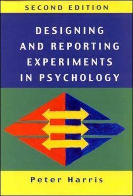 Designing and Reporting Experiments in Psychology - Peter Harris