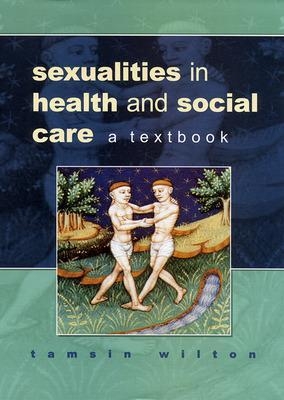 Sexualities In Health And Social Care -  Wilton