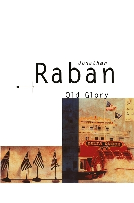 Old Glory - Jonathan Raban