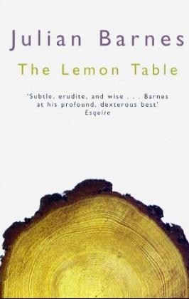 The Lemon Table - Julian Barnes