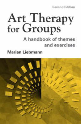 Art Therapy for Groups -  Marian Liebmann