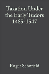 Taxation Under the Early Tudors 1485 - 1547 -  Roger Schofield