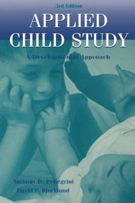 Applied Child Study -  David F. Bjorklund,  Anthony D. Pellegrini