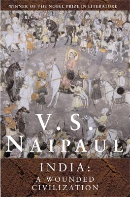 India: A Wounded Civilization - V.S. Naipaul