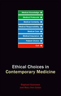 Ethical Choices in Contemporary Medicine -  Mary Ann Gardell Cutter,  Raphael Sassower