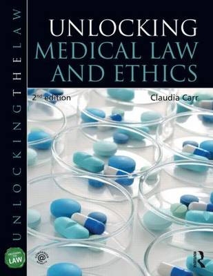 Unlocking Medical Law and Ethics 2e -  Claudia Carr