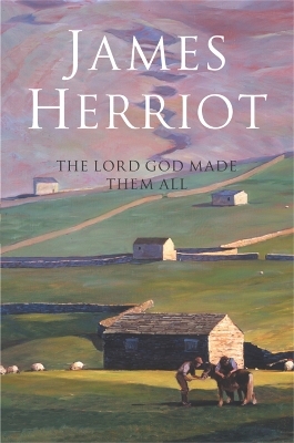 The Lord God Made Them All - James Herriot