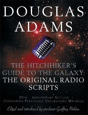 The Original Hitchhiker's Guide to the Galaxy Radio Scripts - Douglas Adams