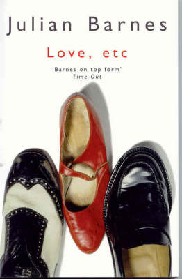 Love, etc - Julian Barnes